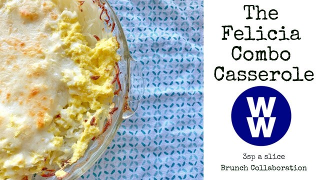 'The Felicia Combo Casserole || Brunch Collaboration'