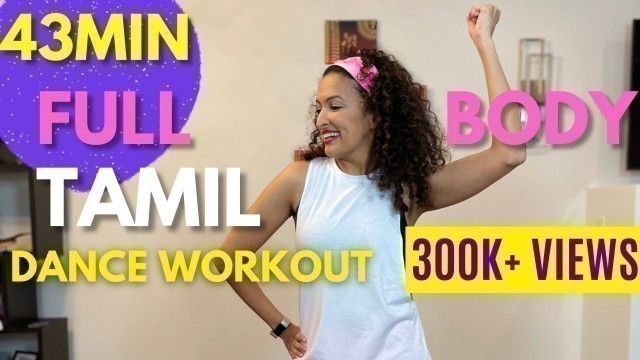 '43 minute TAMIL Hits Dance Workout with Sabah | Fan Favorites | Burns 300-700cal'