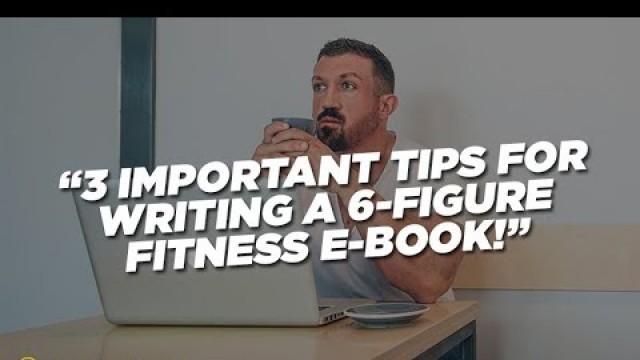 'HOW TO WRITE A 6-FIGURE FITNESS E-BOOK?'