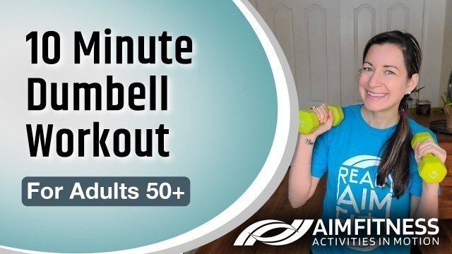 '10 Minute Dumbbell Workout | For Adults 50+'