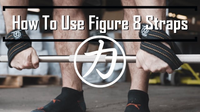 'How To Use Figure 8 Lifting Straps'