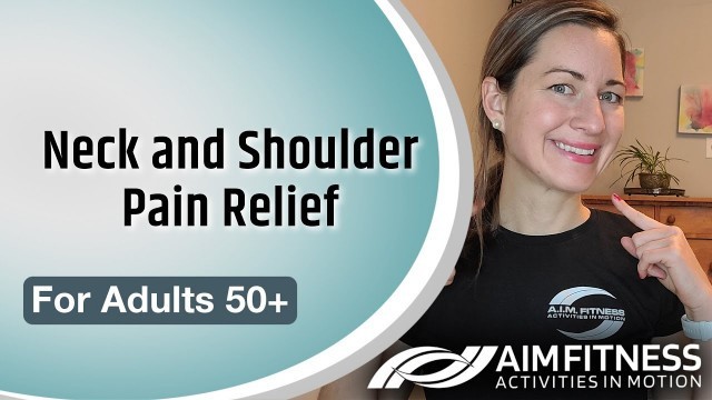 'Neck and Shoulder Pain Relief | Stretches for Seniors'