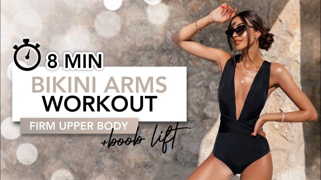 '8 MIN BIKINI ARMS + BOOBS WORKOUT | Upper Body Workout For Toned Arms & A Firm Chest | Eylem Abaci'