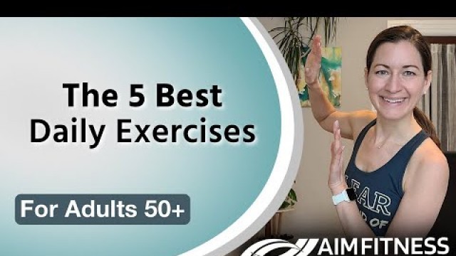 'The 5 Best Daily Exercises | Fitness for Seniors and Adults 50+'