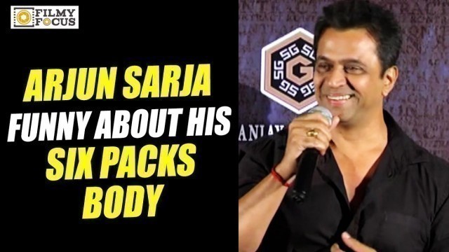 'Arjun Sarja Funny Comments on Six Packs Body and Workout - Filmyfocus.com'