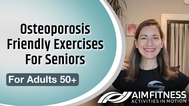 'Osteoporosis Friendly Exercises | For Seniors'