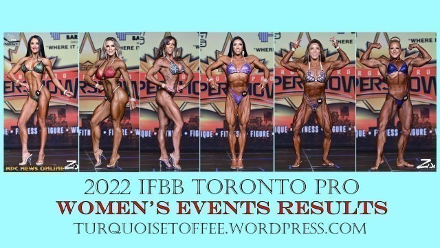 '2022 IFBB Toronto Pro Bikini, Wellness, Fitness, Figure, Women\'s Physique and Bodybuilding Results'