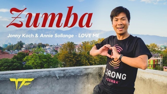 'Zumba | Dance Fitness | Jonny Koch & Annie Sollange - LOVE ME | Zumba Nepal'