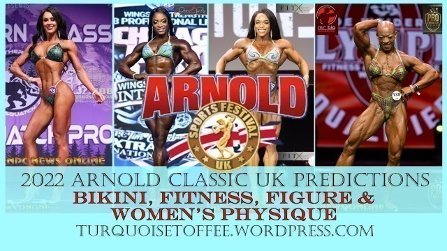 '2022 Arnold Classic UK Predictions Bikini, Fitness, Figure, Women\'s Physique'