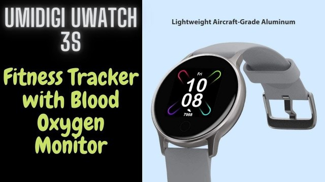 'UMIDIGI Uwatch 3S Fitness Tracker with Blood Oxygen Monitor| Best Smartwatch Review'