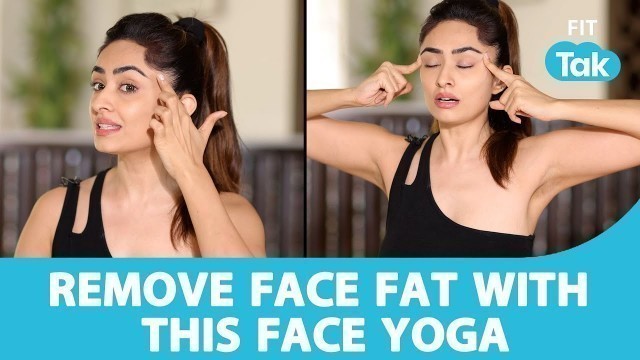 'How to Lose Face Fat? | Face yoga for Facial Fat | Face Yoga by Vibhuti | Fit Tak'