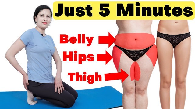 'LOSE BELLY FAT , HIP FAT , THIGH FAT  | JUST 5 MINUTES'