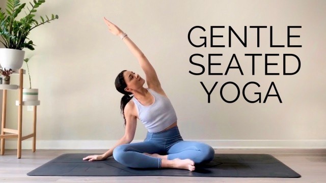 'Gentle Seated Yoga For Beginners & All Levels | 30 Minute Practice'