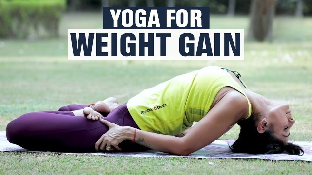 'Easy Yoga Asanas For Weight Gain | Fit Tak'