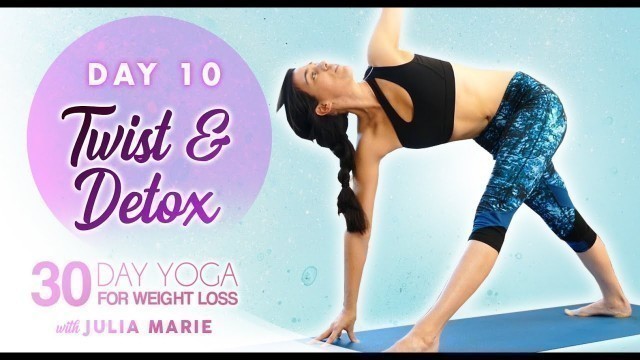 'Yoga for Weight Loss Julia Marie ♥ Twist & Detox Cardio Workout, Burn Fat, Boost Metabolism | Day 10'