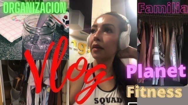 'Planet Fitness (Gym)+ Organización y Familia| Vlog #103'