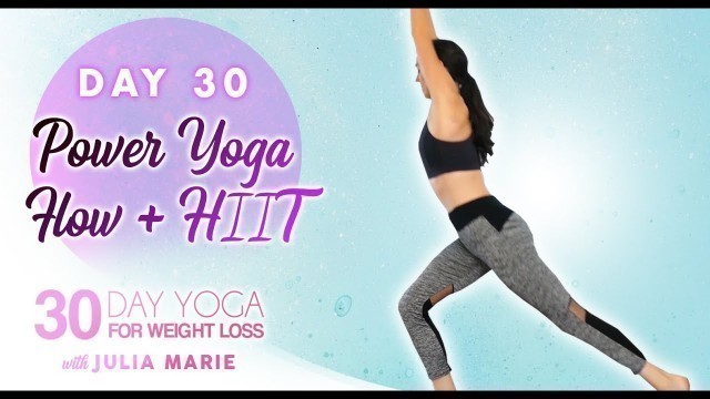 'Power Yoga Flow + HIIT Workout, Weight Loss, Fat Burning, Agility | 30 Day Yoga Julia M Day 30'