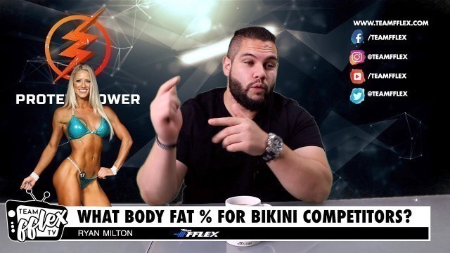 'What Is the Ideal Bikini Competitor Body Fat %?! | Protein Power #32 | Ryan Milton | TeamFFLEX'