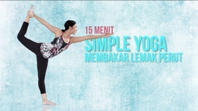 'Cara Membakar Lemak Perut Dengan Gerakan Yoga | 15 Menit Simple Yoga'