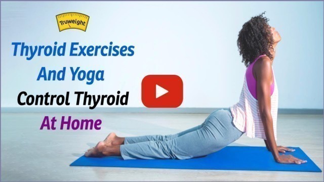 'Thyroid Exercises & Yoga | Control thyroid at Home | Possible'