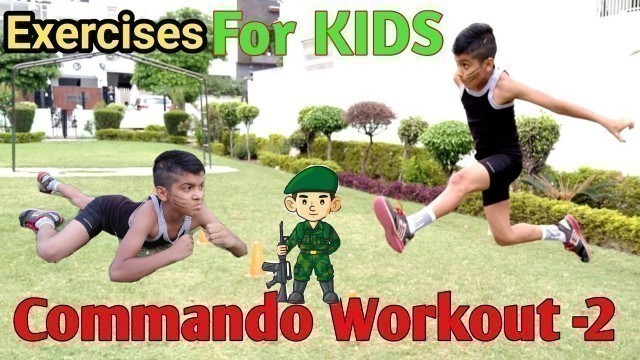 'COMMANDO WORKOUT For KIDs Part 2 | Commando Training At Home | Army Exercises/ workout  For KIDS'