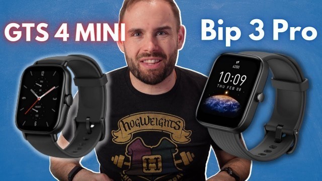 'Amazfit GTS Min 4 Vs Bip 3 Pro | Fitness Tech Review'