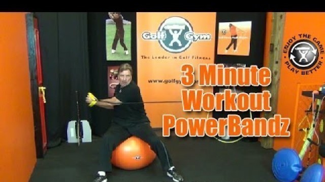 'Golf Fitness - GolfGym 3 Min PowerBandz Day 26'