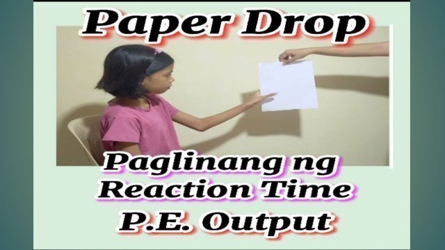 'PAPER DROP/PAGLINANG NG REACTION TIME/P.E. OUTPUT/PAPER DROP TEST'