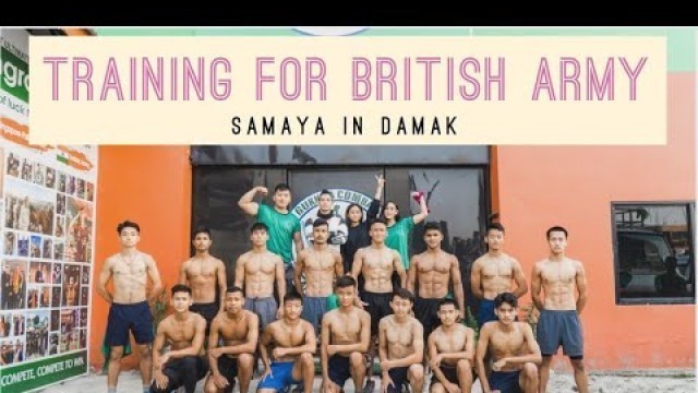 'Training to become BRITISH ARMY & SINGAPORE GURKHA || SAMAYA IN DAMAK || TRAVELING EAST'