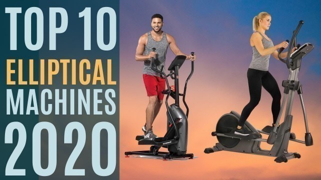 'Top 10: Best Elliptical Machines 2020 / Elliptical Trainer Stepper / Fitness Exercise Equipment'