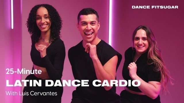 '25-Minute Latin Pop Fusion Cardio With Luis Cervantes | POPSUGAR FITNESS'