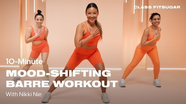 '10-Minute Mood-Shifting Barre Workout With Nikki Nie | POPSUGAR FITNESS'