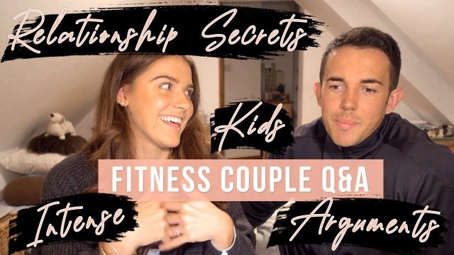 'Couples Q&A | Fitness, Kids, Our Arguments + Relationship SECRETS'