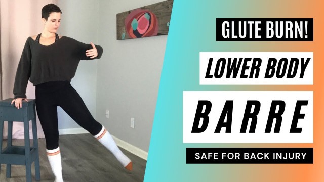 'Glute burn LOWER BODY BARRE WORKOUT | safe for back injury'