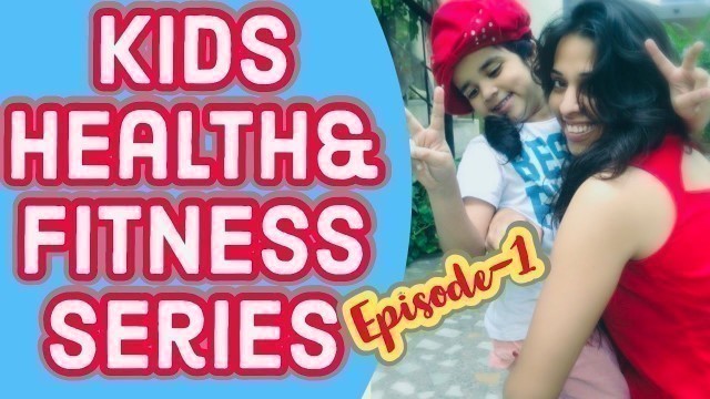 'Kids Health & Fitness Series Episode 1'