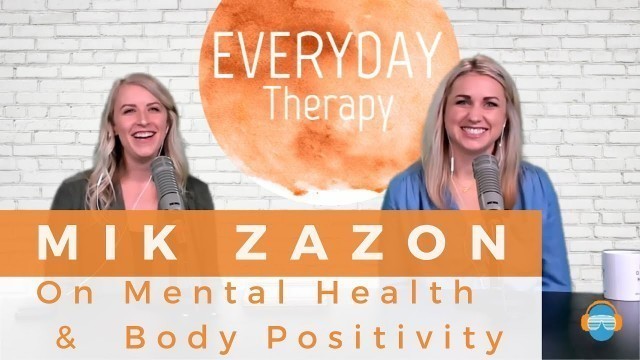 'Transparency On The Internet With Mental Health And Body Positive Fitness Coach Mik Zazon'