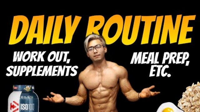 'MY DAILY ROUTINE | MEAL PREP, WORKOUT, SUPPLEMENTS, ETC. 