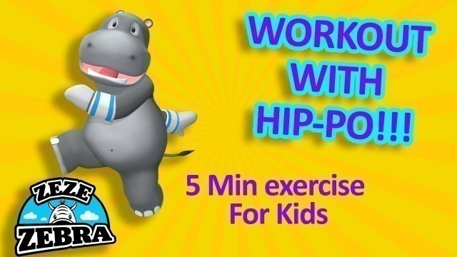 'Kids exercise 5 minutes easy workout for Kids with Hip-po|Zeze Zebra animation for kids'