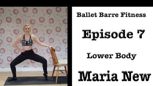 'Ballet Barre Fitness Episode 7 - Lower Body'