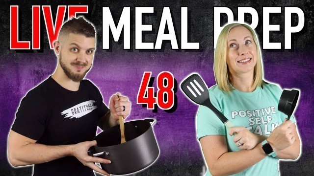 'LIVE Meal Prep 48'