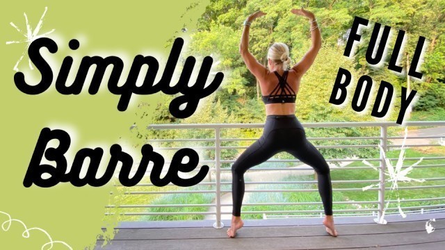 'Simply Barre - 30 MIN Full Body Barre Workout'