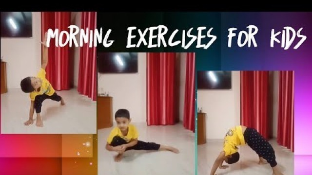 'Morning Exercises for Kids/Daily Exercises/ health and fitness/ kids/#healthy habits'