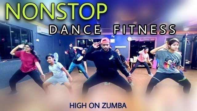 'NonStop Dance Fitness || High On zumba || Easy and effective'