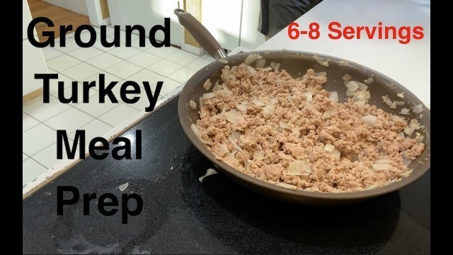 'GROUND TURKEY MEAL PREP------AND TWO RECIPE IDEAS'