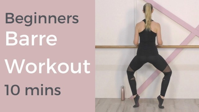 'Barre Workout for Beginners | 10mins | Full Body, Low Impact | TONED LEGS & THIGHS'