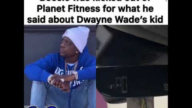 '#Boosie was kicked out of Planet Fitness because of his comments on #Dwaynewade  Kid'