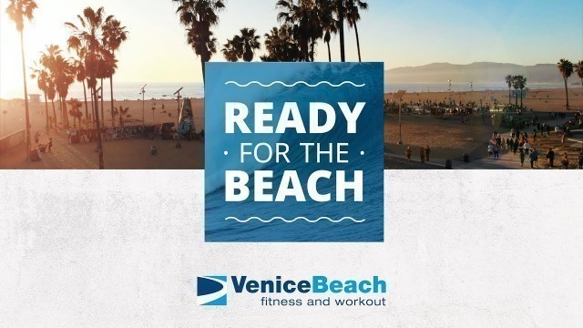 'VeniceBeach fitness and workout - Ready for the beach'