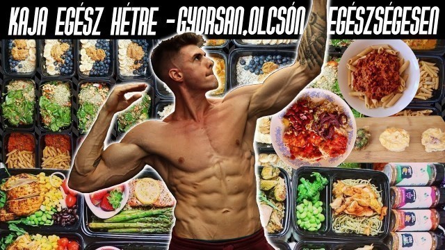 'Gyors, Olcsó , Egészséges testépítő ételek akár egész hétre ! Fehérjedús Meal Prep'