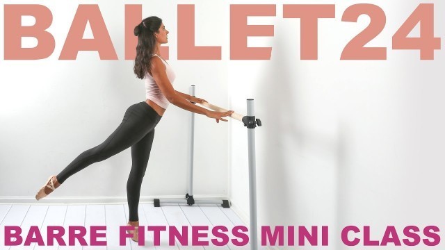 'Ballet Workout: Barre Fitness Mini Class'