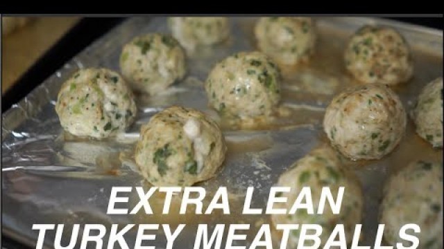 'MEAL PREP | Extra Lean Turkey Meatballs'